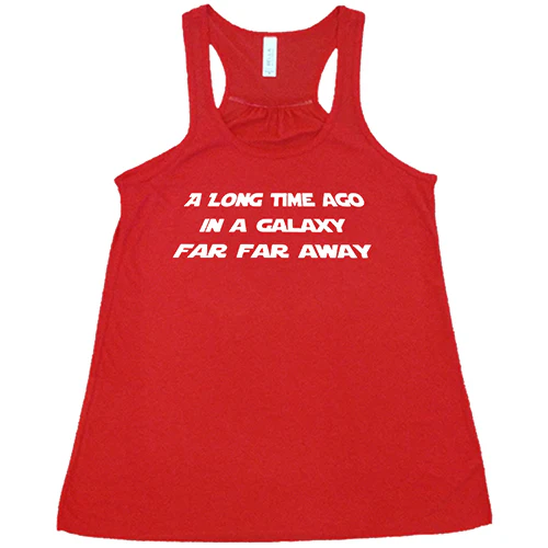 A Long Time Ago in a Galaxy Far Far Away Shirt - Image 5