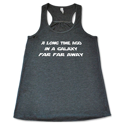 A Long Time Ago in a Galaxy Far Far Away Shirt - Image 6