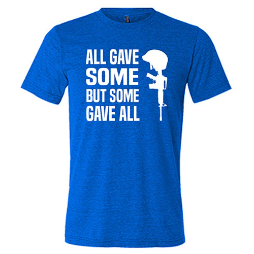All Gave Some Some Gave All Shirt Unisex - Image 2