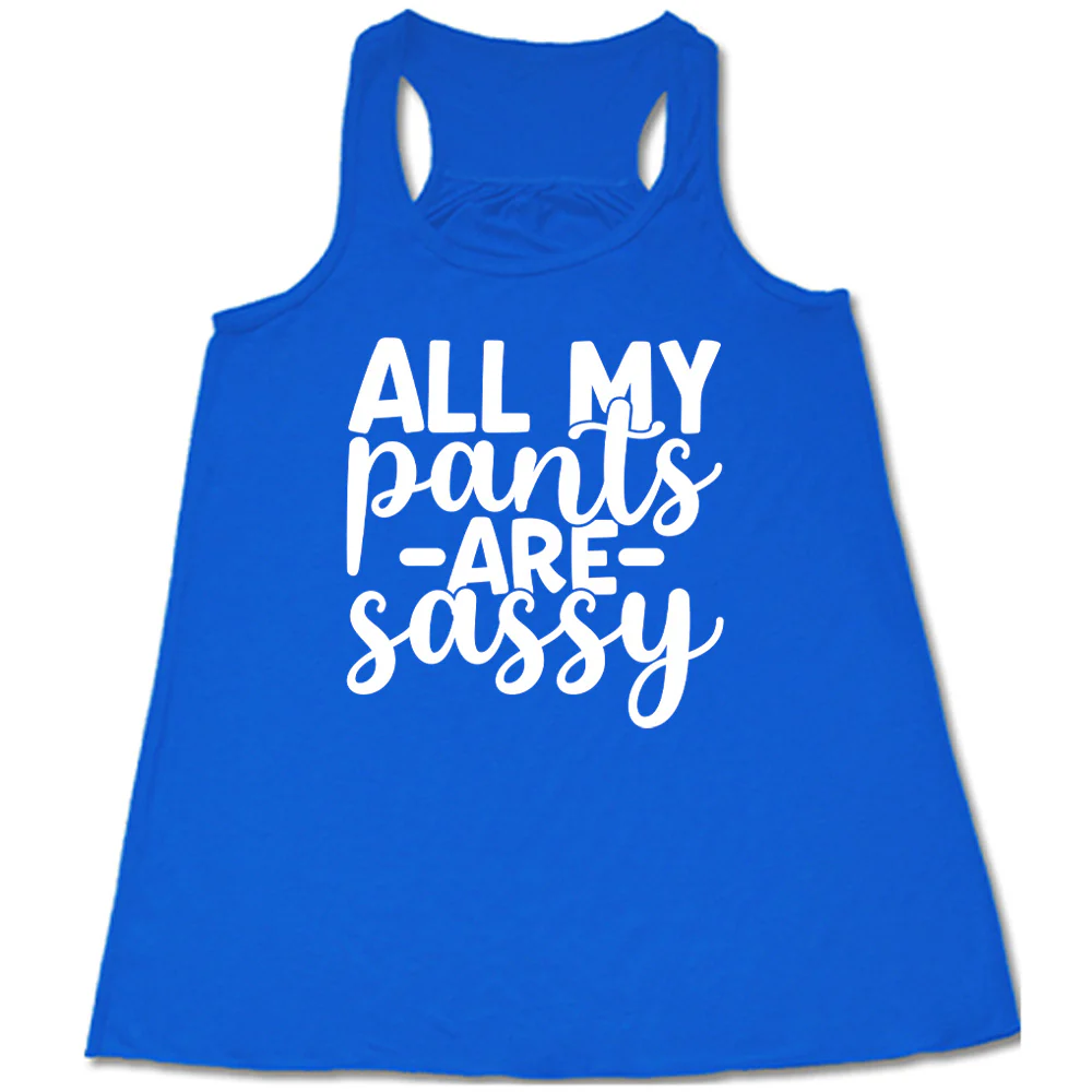All My Pants Are Sassy Shirt - Image 2