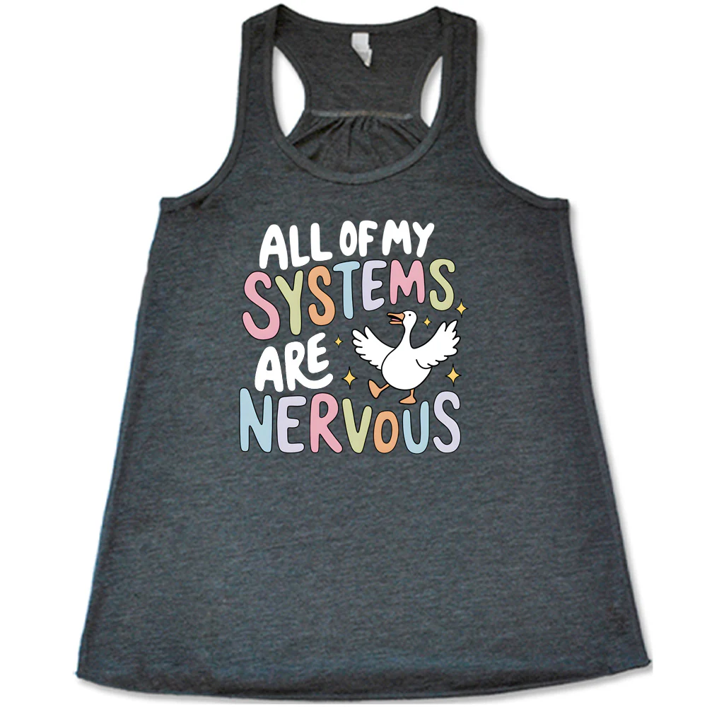 All Of My Systems Are Nervous Shirt - Image 3