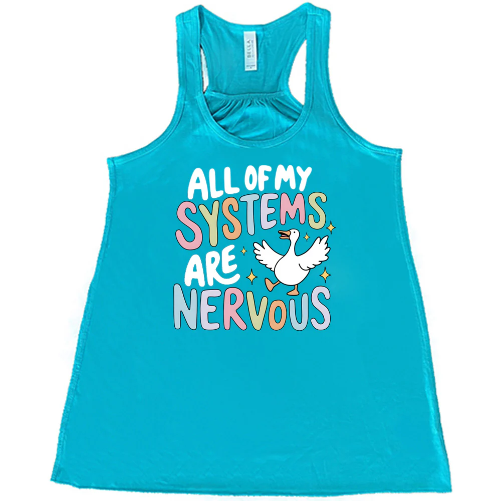 All Of My Systems Are Nervous Shirt - Image 6