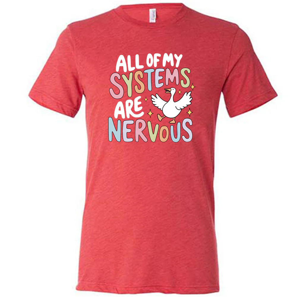 All Of My Systems Are Nervous Shirt Unisex - Image 7