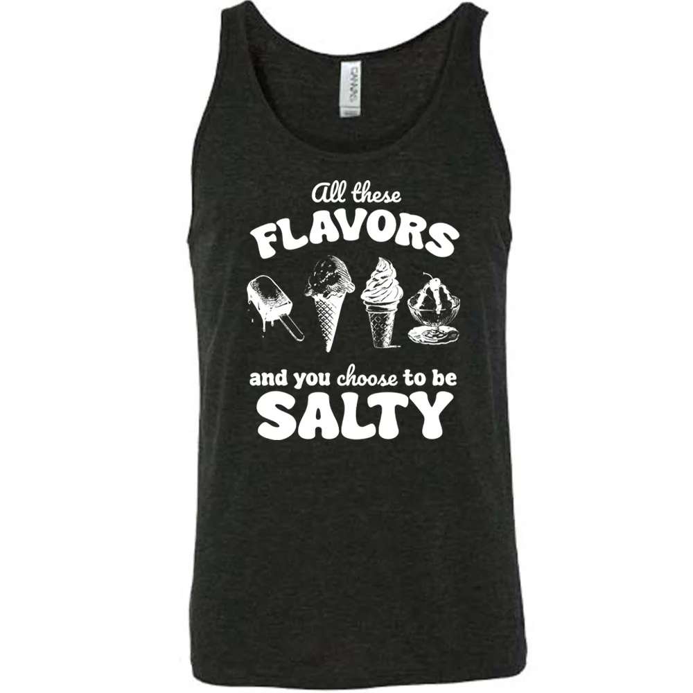 All These Flavors And You Choose To Be Salty Shirt Unisex - Image 2