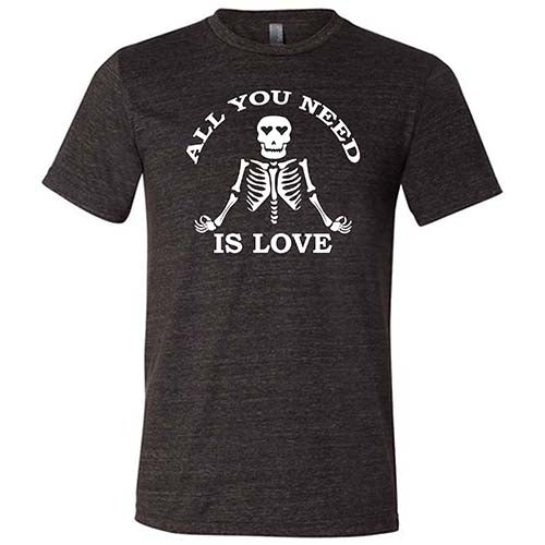 All You Need Is Love Shirt Unisex - Image 5