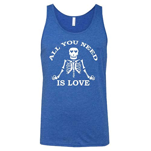 All You Need Is Love Shirt Unisex - Image 8