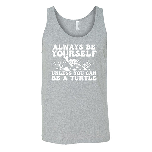 Always Be Yourself Unless You Can Be A Turtle Shirt Unisex - Image 2