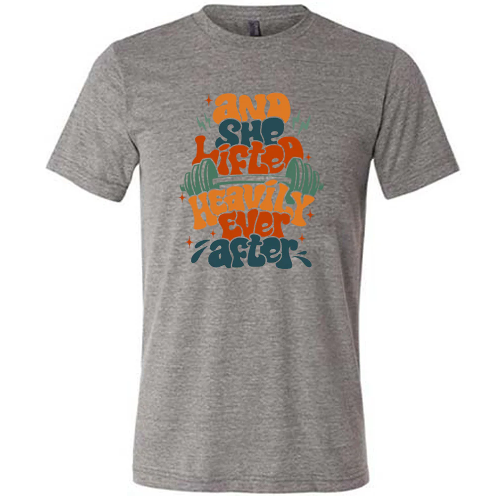 And She Lifted Heavily Ever After Shirt Unisex - Image 7
