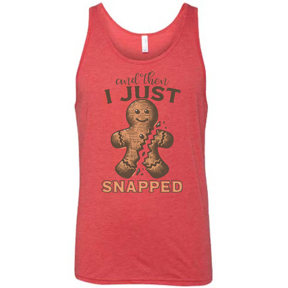 And Then I Just Snapped Shirt Unisex - Image 6