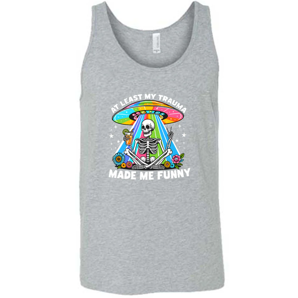 At Least My Trauma Made Me Funny Shirt Unisex - Image 5
