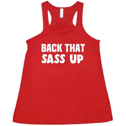 Back That Sass Up Shirt