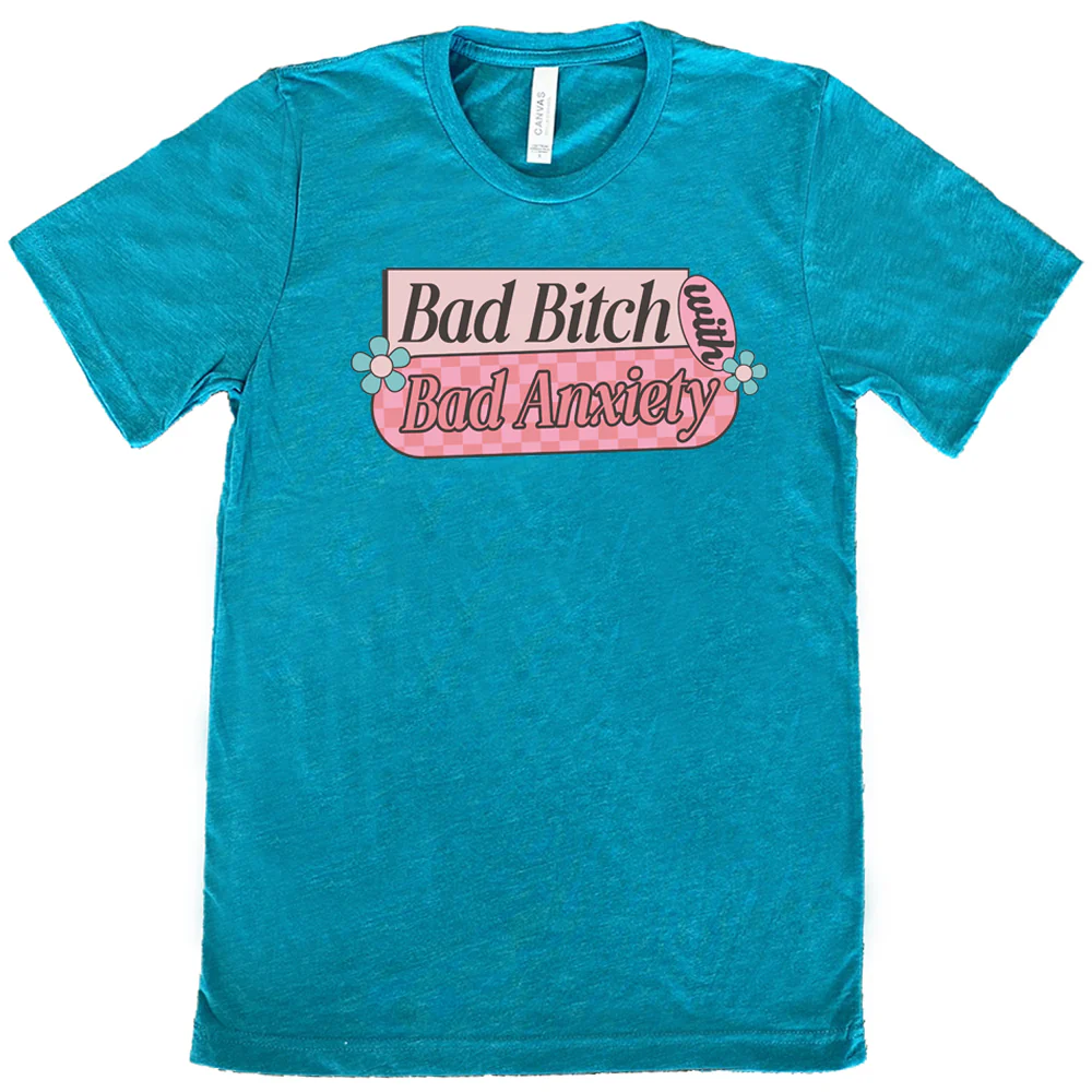 Bad Bitch With Bad Anxiety Shirt Unisex - Image 10