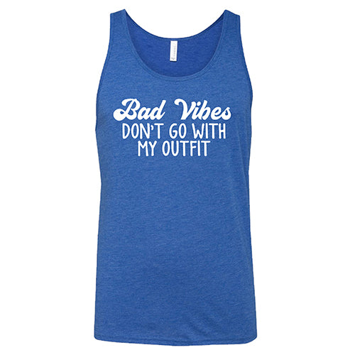 Bad Vibes Don't Go With My Outfit Shirt Unisex - Image 4