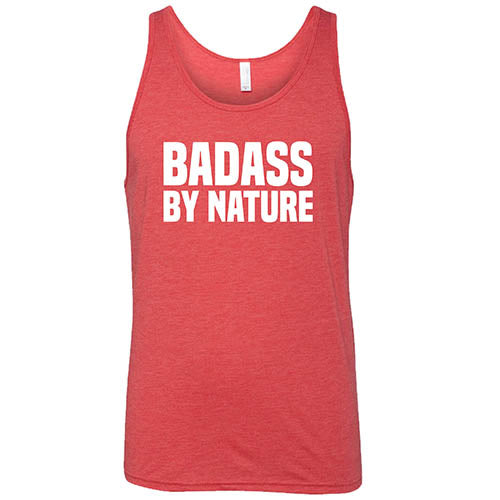 Badass By Nature Shirt Unisex - Image 8