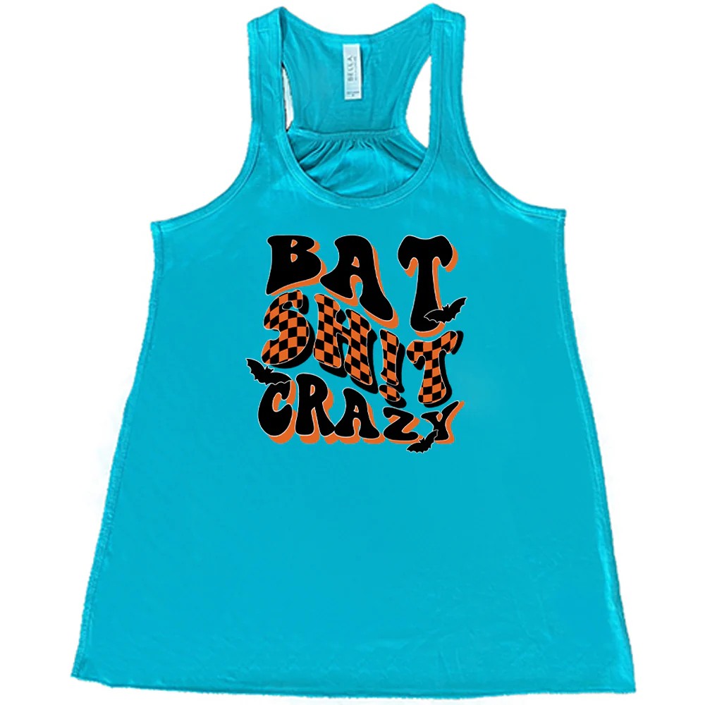 Bat Shit Crazy Shirt - Image 3