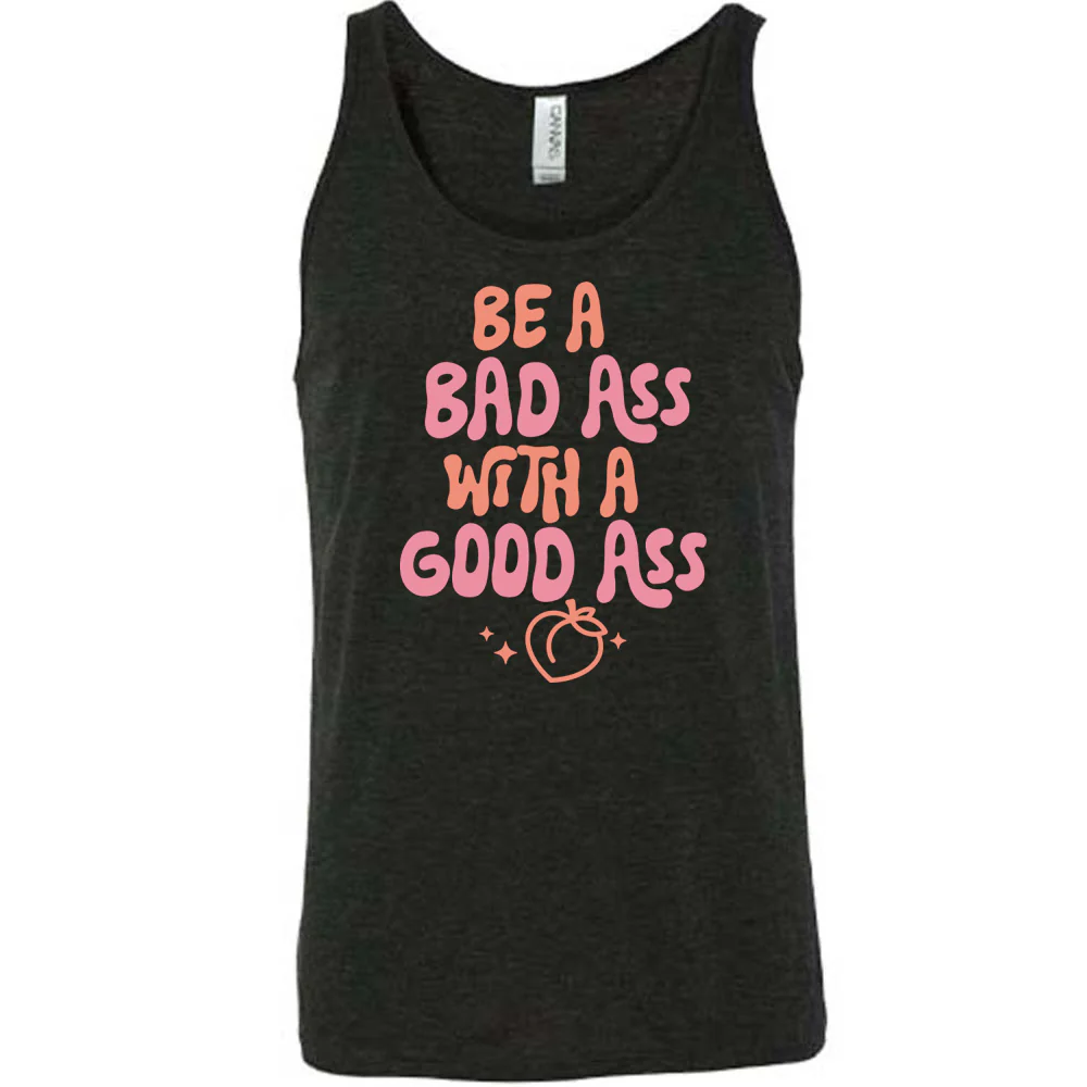 Be A Bad ass With A Good Ass Shirt Unisex - Image 2