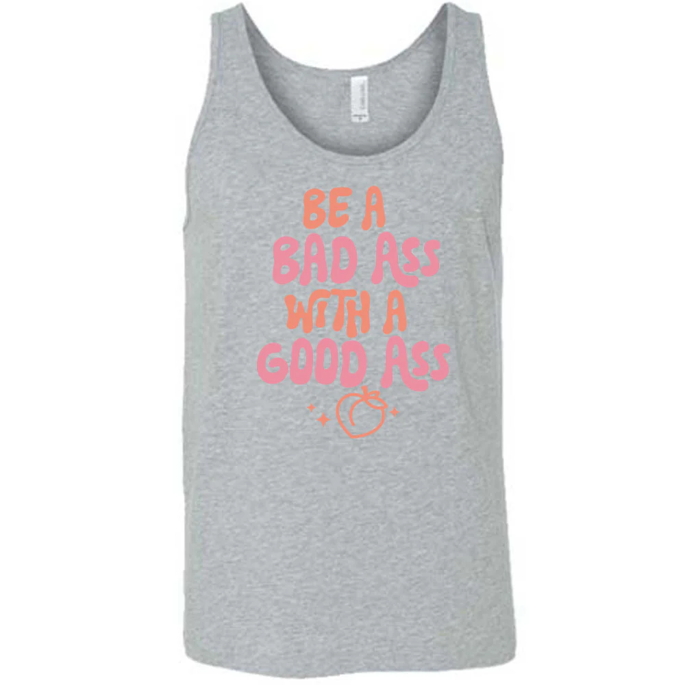 Be A Bad ass With A Good Ass Shirt Unisex - Image 8