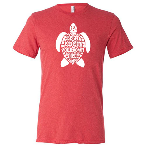 Be At Ease In Your Own Shell Shirt Unisex - Image 3