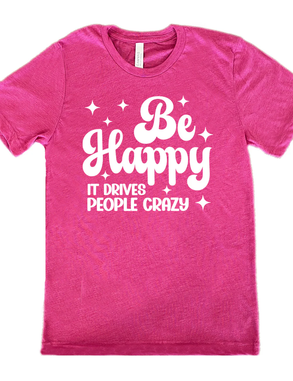 Be Happy It Drives People Crazy Shirt Unisex - Image 9