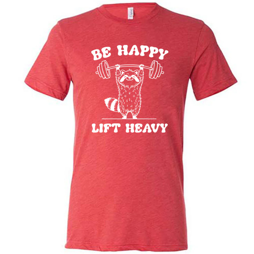 Be Happy Lift Heavy Shirt Unisex - Image 5