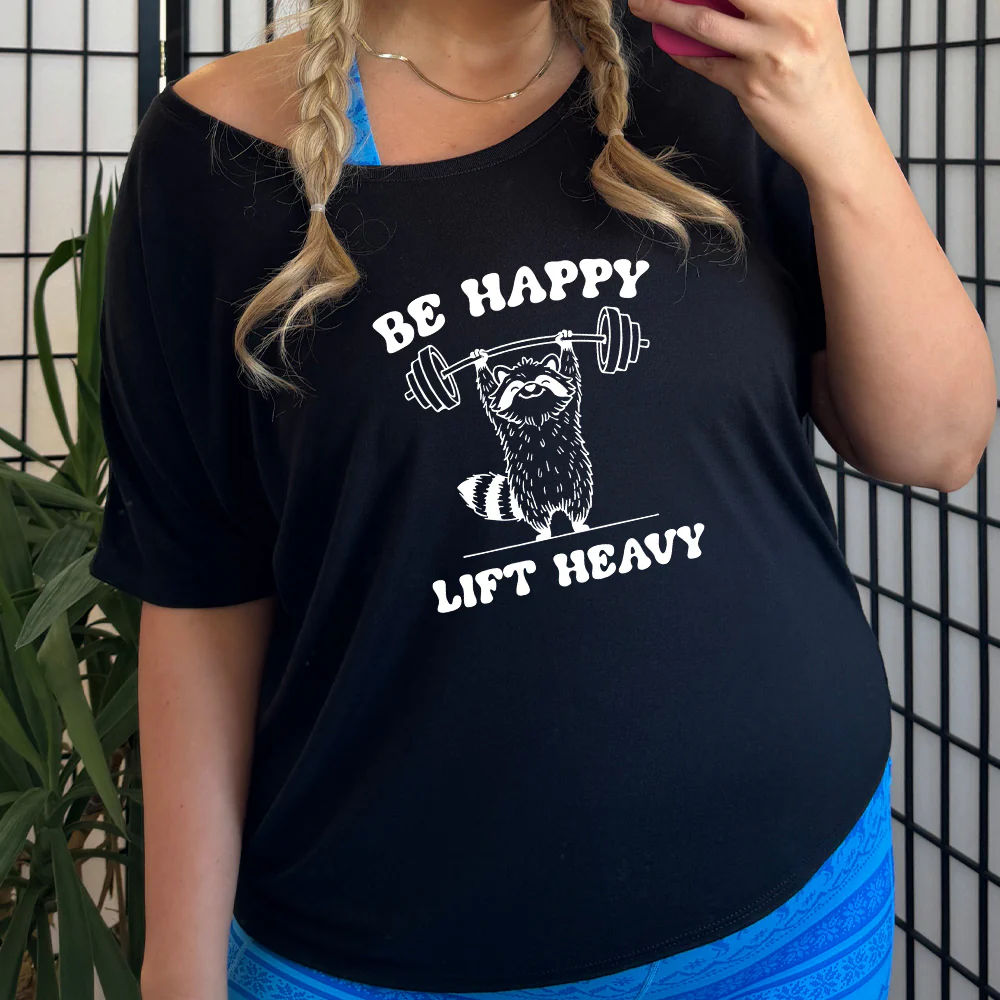 Be Happy Lift Heavy | Slouchy Tee