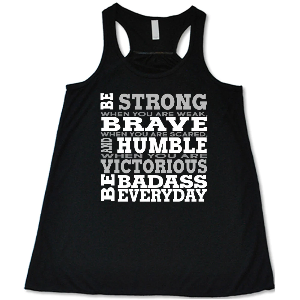 Be Strong, Brave, Humble Shirt