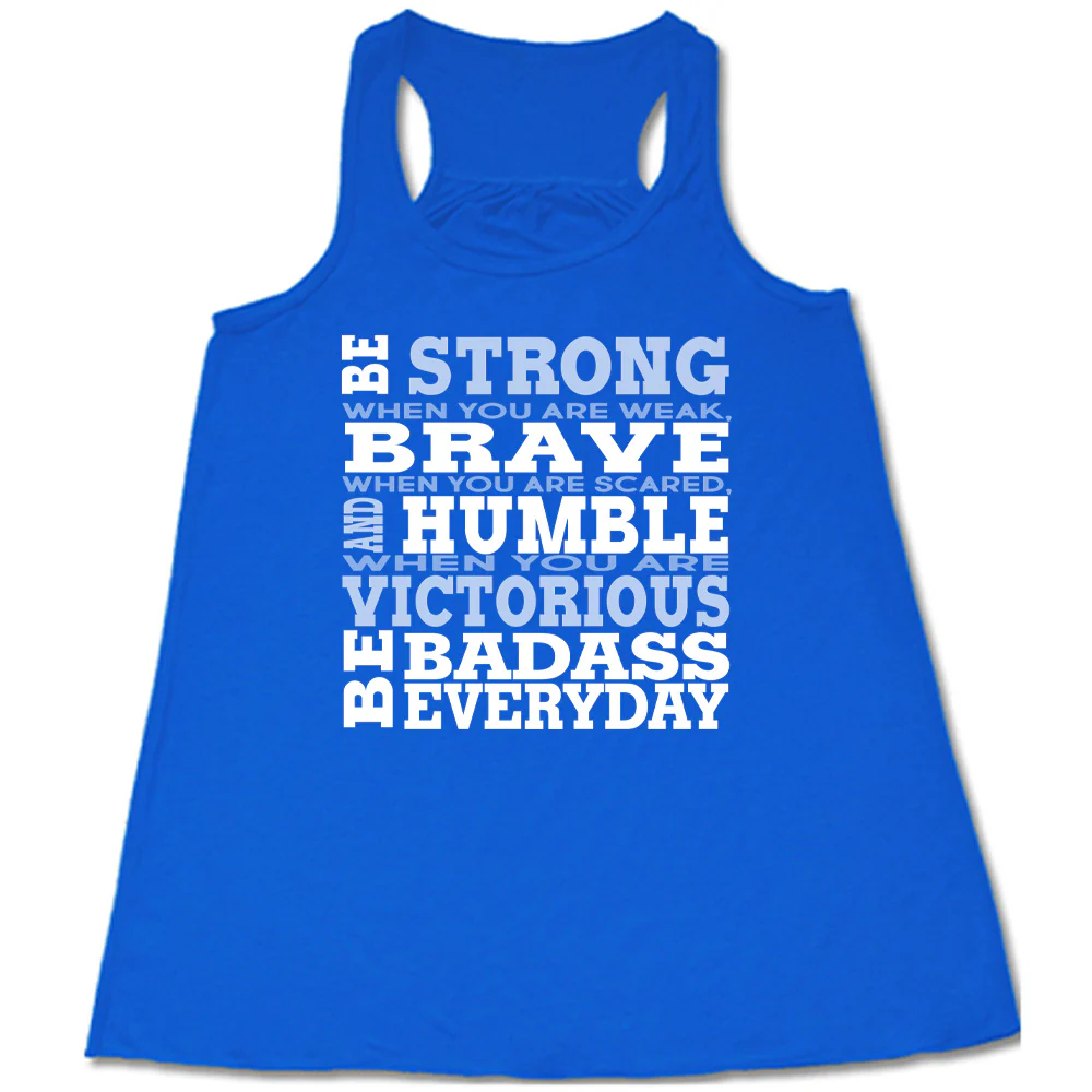 Be Strong, Brave, Humble Shirt - Image 2