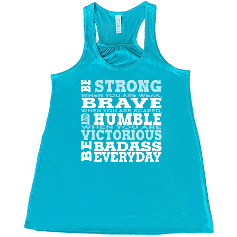 Be Strong, Brave, Humble Shirt - Image 6