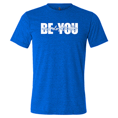 Be Unapologetically You Shirt Unisex - Image 5