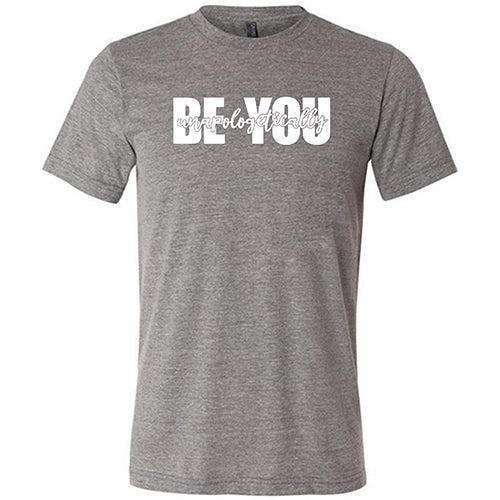 Be Unapologetically You Shirt Unisex - Image 7