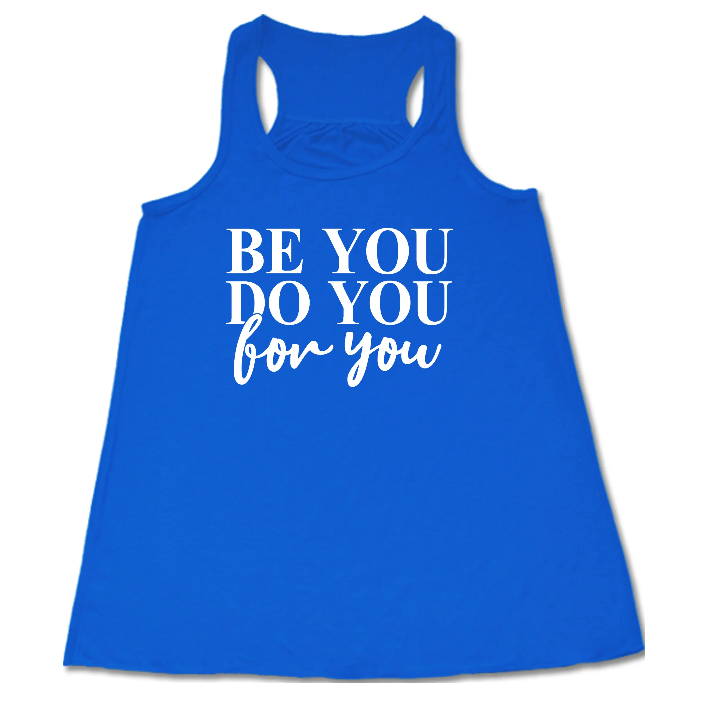 Be You, Do You, For You Shirt - Image 2