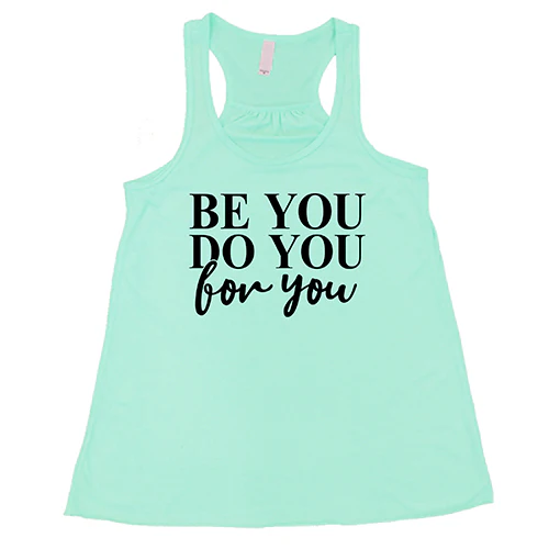 Be You, Do You, For You Shirt - Image 4