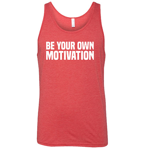 Be Your Own Motivation Shirt Unisex - Image 8