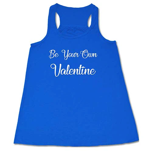 Be Your Own Valentine Shirt - Image 3