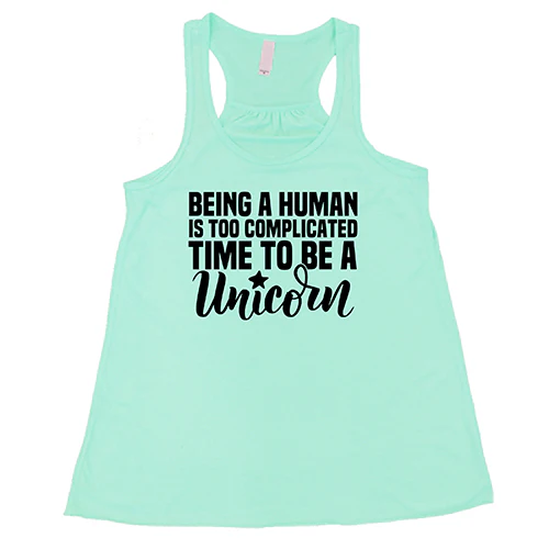 Being A Human Is Too Complicated, Time To Be A Unicorn Shirt - Image 5