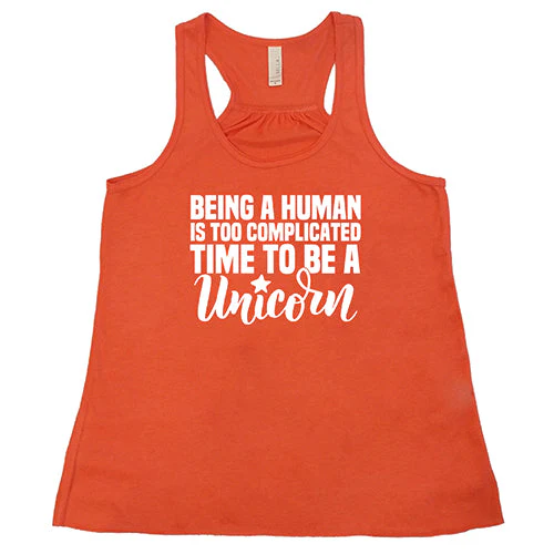 Being A Human Is Too Complicated, Time To Be A Unicorn Shirt - Image 6