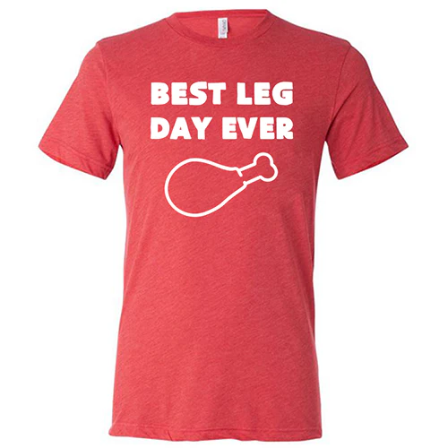 Best Leg Day Ever Shirt Unisex - Image 3