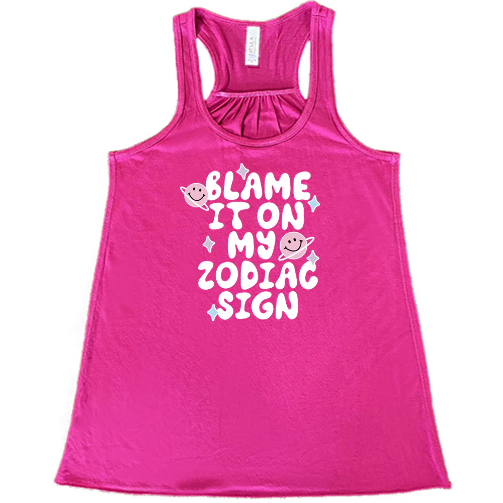 Blame It On My Zodiac Sign Shirt - Image 7
