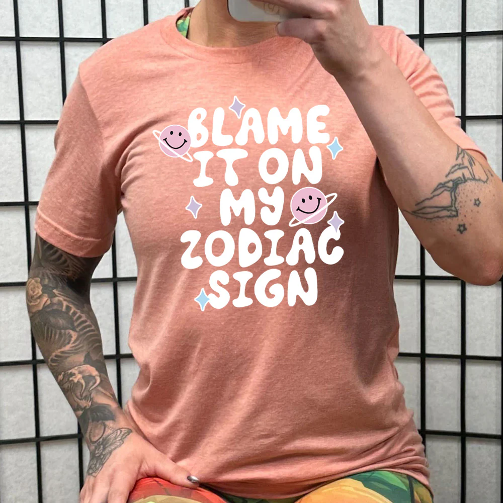 Blame It On My Zodiac Sign Shirt Unisex - Image 10