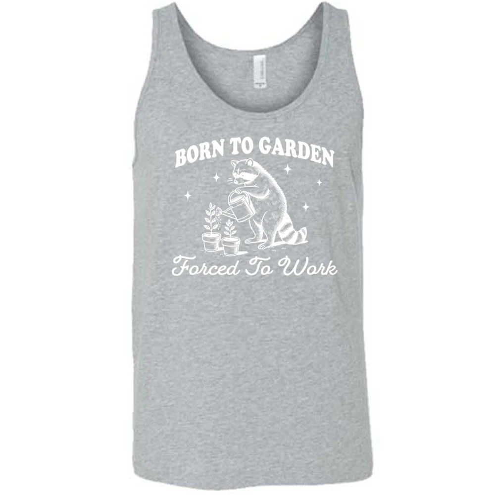 Born to Garden, Forced to Work Shirt Unisex - Image 4