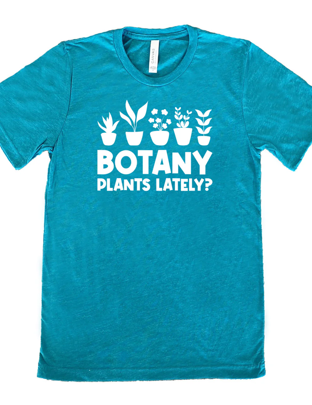 Botany Plants Lately? Shirt Unisex - Image 10