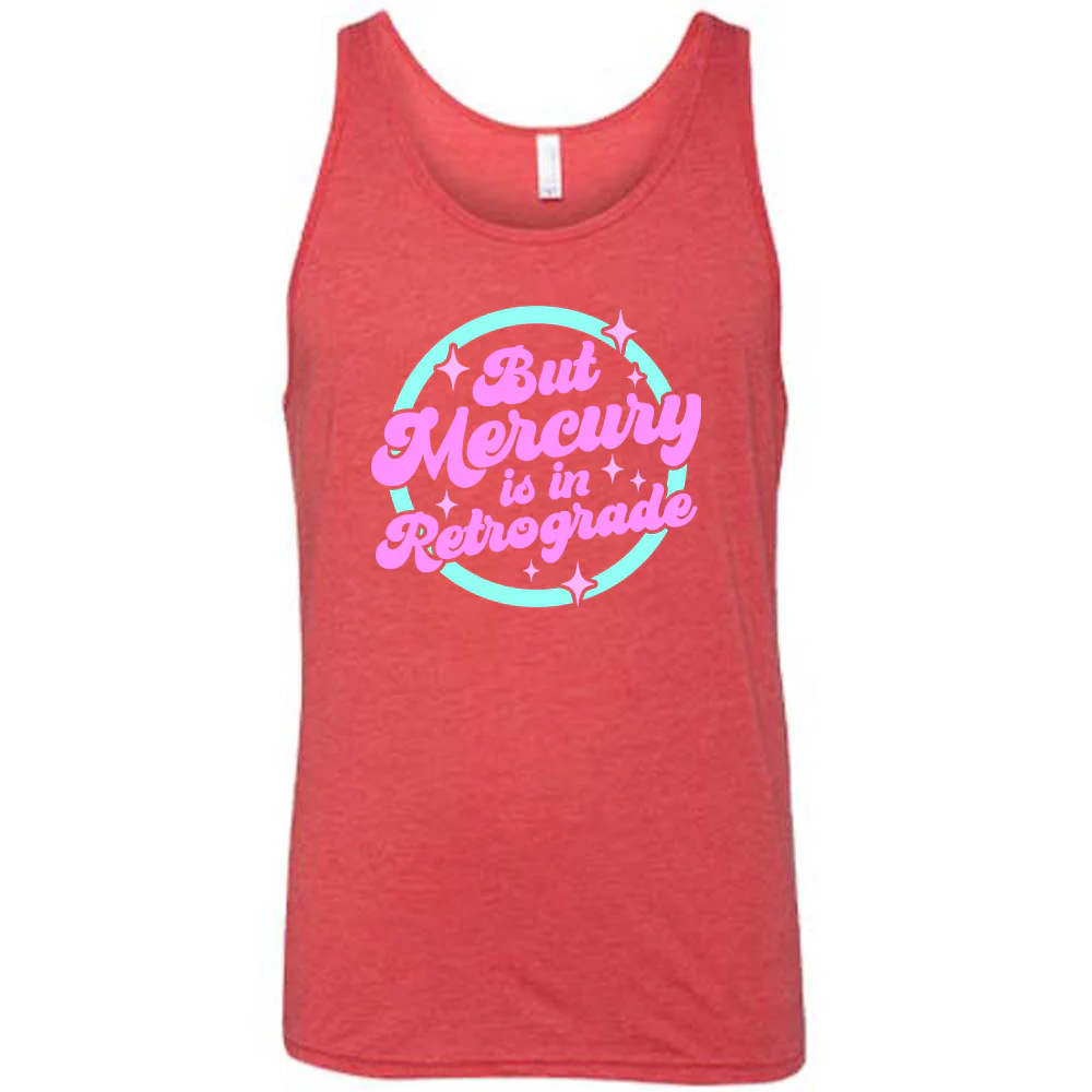 But Mercury Is In Retrograde Shirt Unisex - Image 8