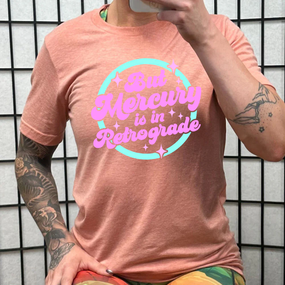 But Mercury Is In Retrograde Shirt Unisex - Image 9
