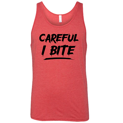 Careful I Bite Shirt Unisex - Image 8