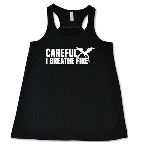 Careful I Breathe Fire Shirt - Image 2