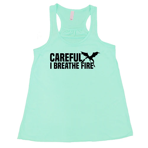 Careful I Breathe Fire Shirt - Image 4