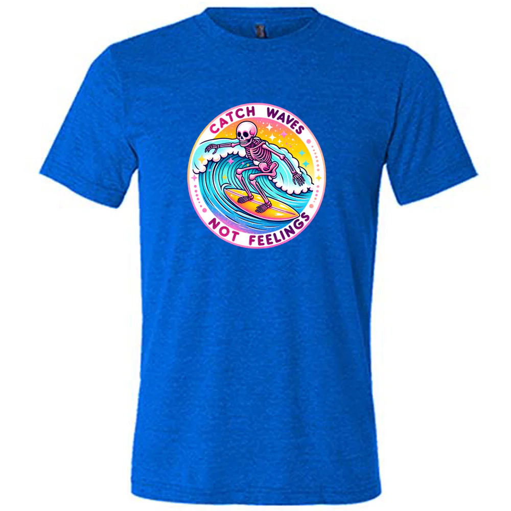 Catch Waves Not Feelings Shirt Unisex - Image 5