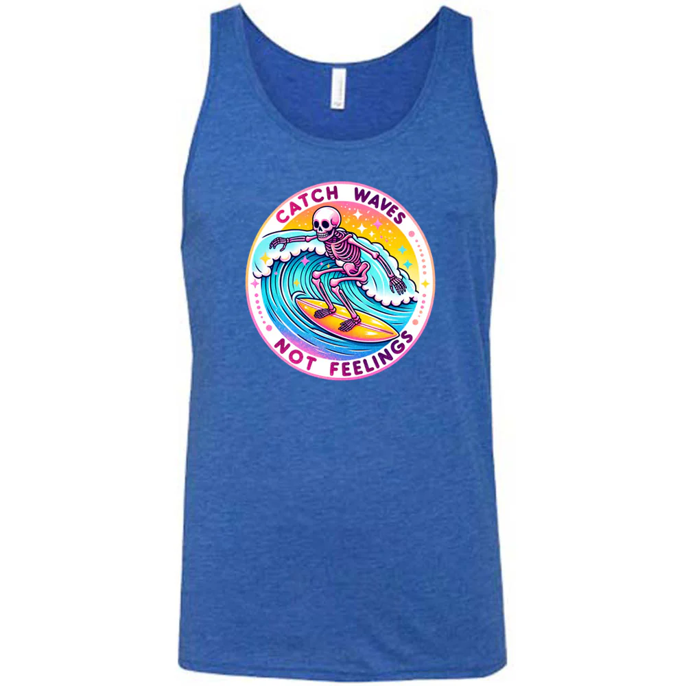 Catch Waves Not Feelings Shirt Unisex - Image 6
