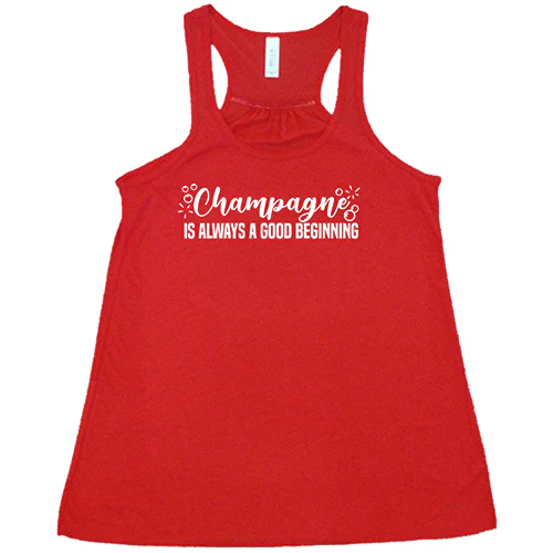 Champagne Is Always A Good Beginning Shirt - Image 5