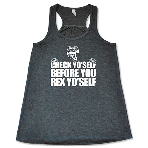Check Yo'Self Before You Rex Yo'Self Shirt - Image 6